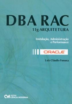 Imagem de DBA RAC - 11G ARQUITETURA - INSTALACAO, ADMINISTRACAO E PERFORMANCE