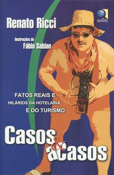 Imagem de CASOS & A CASOS - FATOS REAIS E HILARIOS DA HOTELARIA E DO TURISMO