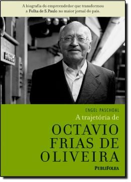 Imagem de TRAJETORIA DE OCTAVIO FRIAS DE OLIVEIRA, A