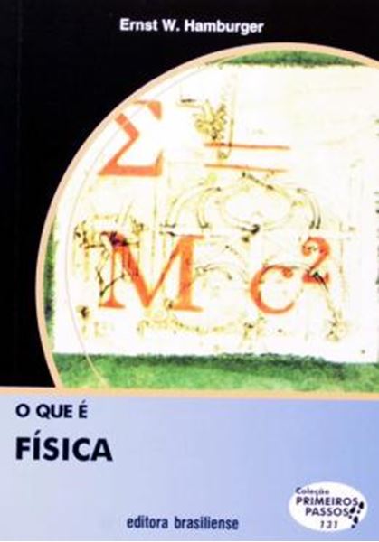 Picture of QUE E FISICA, O - COLECAO PRIMEIROS PASSOS 131