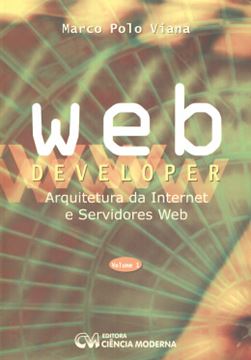 Imagem de WEB DEVELOPER  VOLUME 1  - ARQUITETURA DA INTERNET E SERVIDORES WEB