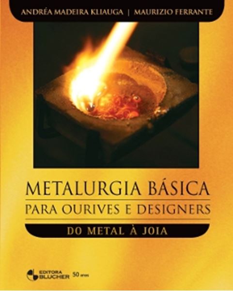 Picture of METALURGIA BASICA PARA OURIVES E DESIGNERS - DO METAL A JOIA