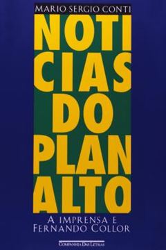 Imagem de NOTICIAS DO PLANALTO - A IMPRENSA E FERNANDO COLLOR