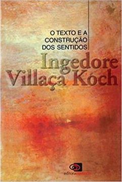 Imagem de TEXTO E A CONSTRUCAO DOS SENTIDOS, O - 9ª ED.