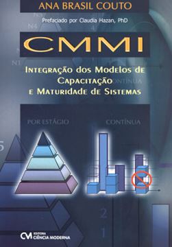 Imagem de CMMI - INTEGRACAO DOS MODELOS DE CAPACITACAO E MATURIDADE DE SISTEMAS