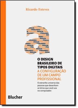 Imagem de DESIGN BRASILEIRO DE TIPOS DIGITAIS - COLECAO PENSANDO O DESIGN
