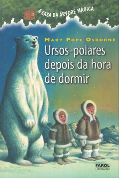 Picture of A CASA DA ARVORE MAGICA - VOL. 12 - URSOS POLARES DEPOIS DA HORA DE DORMIR