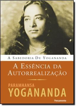 Imagem de A ESSENCIA DA AUTORREALIZACAO