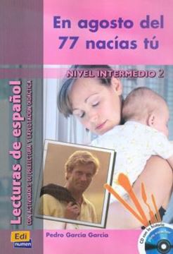 Imagem de EN AGOSTO DEL 77 NACIAS TU - NIVEL INTERMEDIO 2 CON CD AUDIO