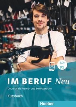 Imagem de IM BERUF NEU A2+/B1 - KURSBUCH - DEUTSCH ALS FREMD- UND ZWEITSPRACHE