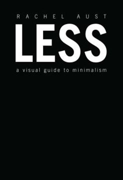 Imagem de LESS - A VISUAL GUIDE TO MINIMALISM