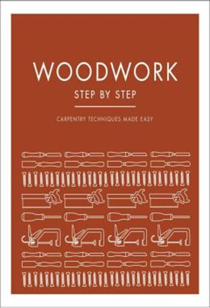 Picture of WOODWORK STEP BY STEP - CARPENTRY TECHNIQUES MADE EASY