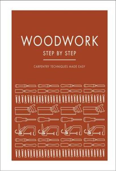 Picture of WOODWORK STEP BY STEP - CARPENTRY TECHNIQUES MADE EASY