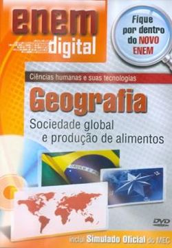 Imagem de ENEM DIGITAL GEOGRAFIA - SOCIEDADE GLOBAL E PRODUCAO DE ALIMENTOS - DVD