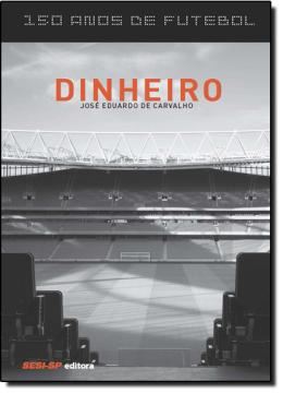 Imagem de 150 ANOS DE FUTEBOL - DINHEIRO