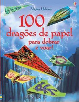 Imagem de 100 DRAGOES DE PAPEL PARA DOBRAR E VOAR