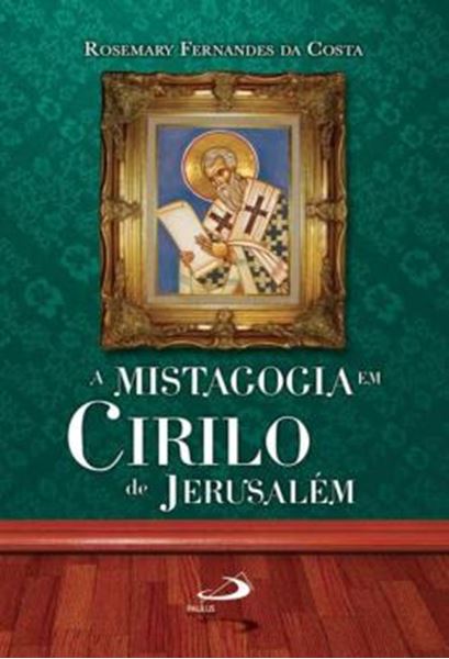 Picture of MISTAGOGIA EM CIRILO DE JERUSALEM, A