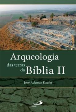 Imagem de ARQUEOLOGIA DAS TERRAS DA BIBLIA II - ENTREVISTA COM OS ARQUEOLOGOS ISRAEL FINKELSTEIN E AMIHAI MAZAR