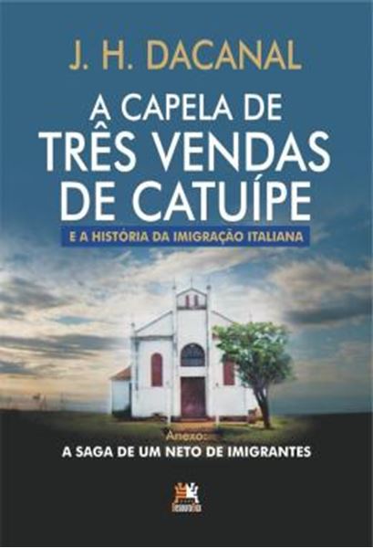Picture of A CAPELA DE TRÊS VENDAS DE CATUÍPE E A HISTÓRIA DA IMIGRAÇÃO ITALIANA