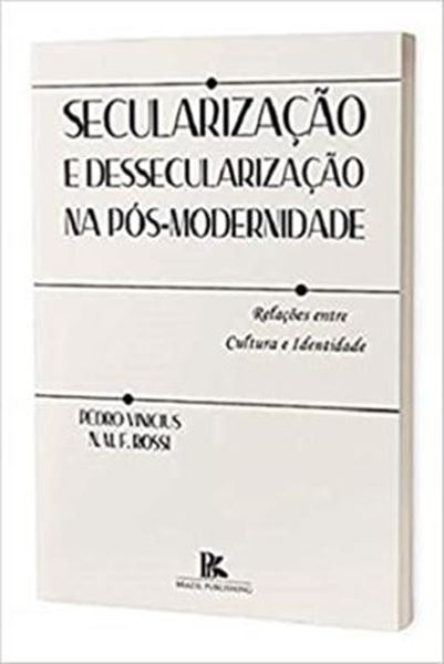 Picture of SECULARIZACAO E DESSECULARIZACAO NA POSMODERNIDADE RELACOES ENTRE CULTURA E IDENTIDADE