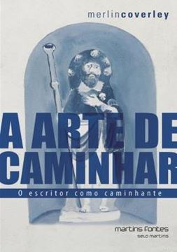 Imagem de A ARTE DE CAMINHAR - O ESCRITOR COMO CAMINHANTE