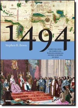 Imagem de 1494 - COMO UMA BRIGA DE FAMILIA NA ESPANHA MEDIEVAL DIVIDIU O MUNDO AO MEIO