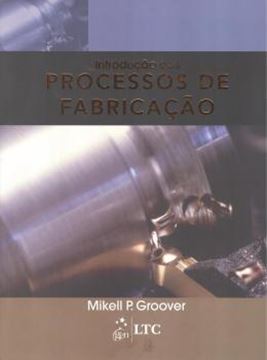 Imagem de INTRODUCAO AOS PROCESSOS DE FABRICACAO
