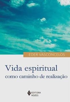Imagem de VIDA ESPIRITUAL COMO CAMINHO DE REALIZACAO