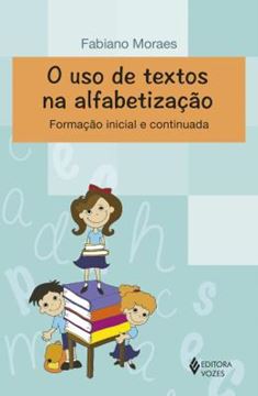 Imagem de USO DE TEXTOS NA ALFABETIZACAO, O