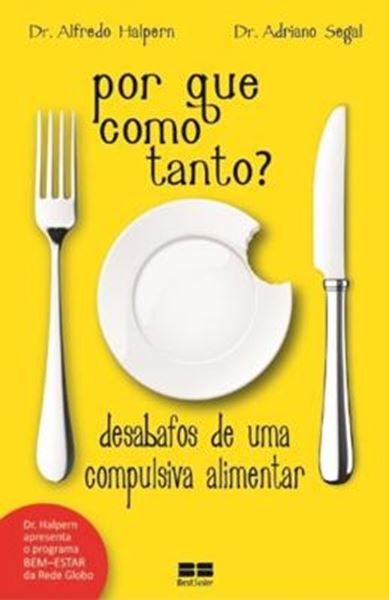 Picture of POR QUE COMO TANTO ? - DESAFIOS DE UMA COMPULSIVA