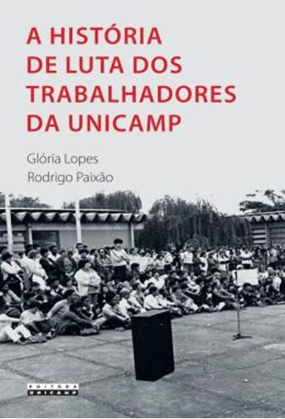 Picture of A HISTORIA DE LUTA DOS TRABALHADORES DA UNICAMP