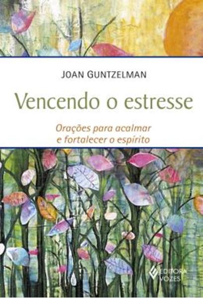 Picture of VENCENDO O ESTRESSE - ORACOES PARA ACALMAR E FORTALECER O ESPIRITO