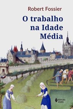Imagem de TRABALHO NA IDADE MEDIA, O