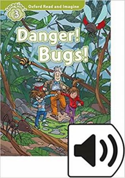 Picture of OXFORD READ AND IMAGINE - DANGER! BUGS! 4 - WITH  AUDIO PACK