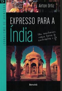 Imagem de EXPRESSO PARA A INDIA - UM AVENTUREIRO NUMA TERRA DE CONTRASTES E FE