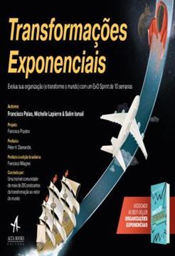 Imagem de TRANSFORMACOES EXPONENCIAIS - O MANUAL EXO SPRINT PARA QUE SUA ORGANIZACAO EVOLUA NAVEGANDO NA INDUSTRIA DISRUPTIVA E MUDE O MUNDO PARA MELHOR