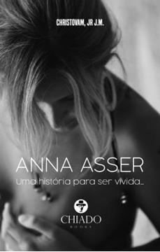Imagem de ANNA ASSER - UMA HISTORIA PARA SER VIVIDA…