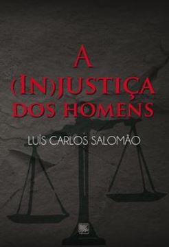 Imagem de A (IN)JUSTICA DOS HOMENS