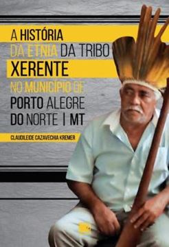 Imagem de A HISTORIA DA ETNIA DA TRIBO XERENTE NO MUNICIPIO DE PORTO ALEGRE DO NORTE - MT