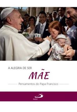 Imagem de A ALEGRIA DE SER MAE
