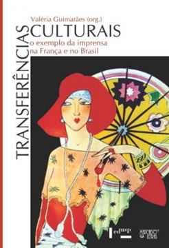 Imagem de TRANSFERENCIAS CULTURAIS - O EXEMPLO DA IMPRENSA NA FRANCA E NO BRASIL