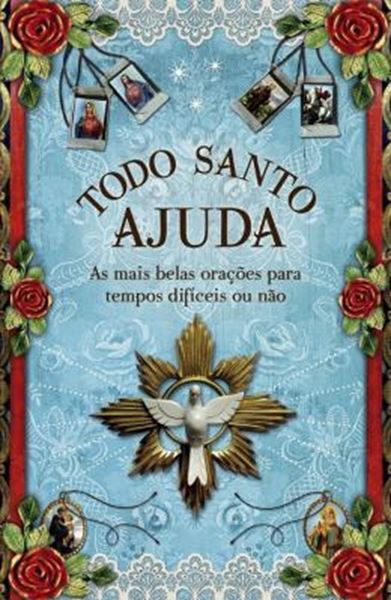 Picture of TODO SANTO AJUDA - AS MAIS BELAS ORACOES PARA TEMPOS DIFICEIS OU NAO - CAPA DURA