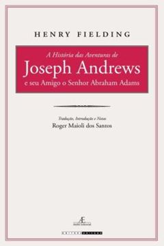 Imagem de A HISTORIA DAS AVENTURAS DE JOSEPH ANDREWS E SEU AMIGO O SENHOR ABRAHAM ADAMS