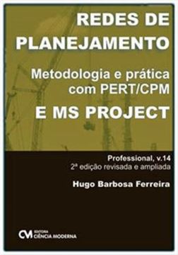 Imagem de REDES DE PLANEJAMENTO - UMA ABORDAGEM SOLIDA COM PERT/CPM E MS PROJECT - 2ª ED.