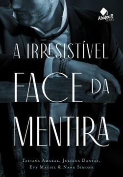 Imagem de A IRRESISTIVEL FACE DA MENTIRA