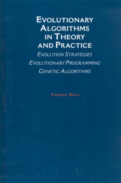 Picture of EVOLUTIONARY ALGORITHMS IN THEORY AND PRACTICE - EVOLUTION STRATEGIES EVOLUTIONARY PROGRAMMING GENETIC ALGORITHMS