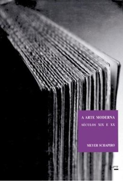 Picture of A ARTE MODERNA - SECULOS XIX E XX - ENSAIOS ESCOLHIDOS
