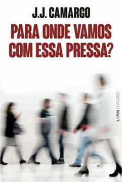 Imagem de PARA ONDE VAMOS COM ESSA PRESSA?