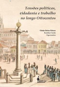 Imagem de TENSOES POLITICAS, CIDADANIA E TRABALHO NO LONGO OITOCENTOS