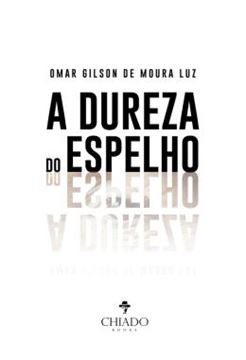 Imagem de A DUREZA DO ESPELHO